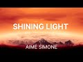 Aime Simone - Shining Light (Lyrics)