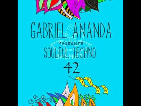 Gabriel Ananda - Gabriel Ananda Presents Soulful Techno 42