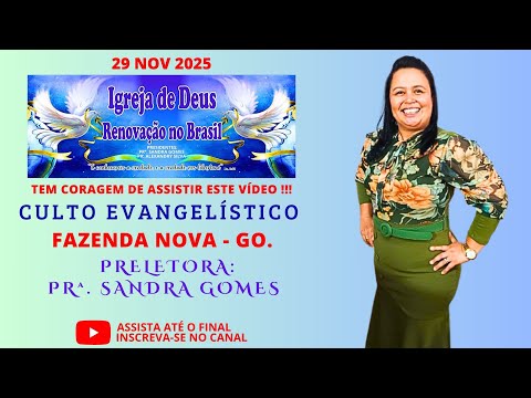 CULTO EVANGELÍSTICO, FAZENDA NOVA-GO. PRª. SANDRA GOMES