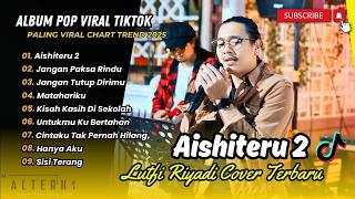 Download lagu LUTFI RIYADI (Dua Hati Coffe & Kitchen) - AISHITERU 2 - JANGAN PAKSA RINDU || LAGU COVER NOSTALGIA mp3