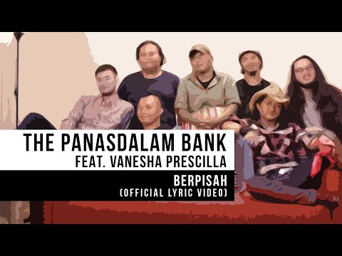 Download Lagu Berpisah (feat. Vanesha Prescilla) The Panasdalam BankVanesha Prescilla Lirik Mp3 Gratis