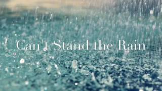 Can&#39;t Stand the Rain lyrics