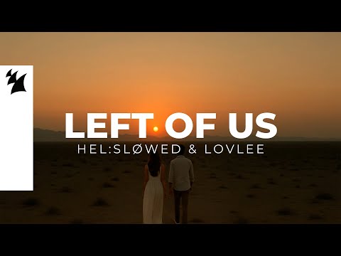 Hel:sløwed & Lovlee - Left Of Us (Official Lyric Video)