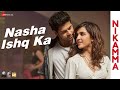 Nasha Ishq Ka - Nikamma | Abhimanyu Dassani, Shirley Setia | Stebin Ben, Neha K, Vipin Patwa, Kumaar