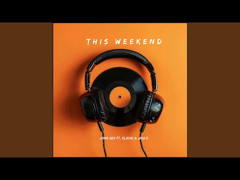 This Weekend (feat. Elisha & Jagi D)