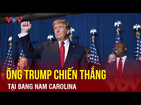 Toàn cảnh quốc tế chiều 25/2: Ông Trump dễ dàng đánh bại bà Nikki Haley tại bang Nam Carolina