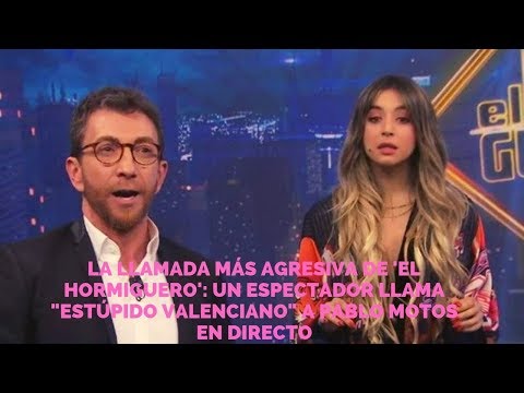 La llamada más agresiva de 'El Hormiguero'