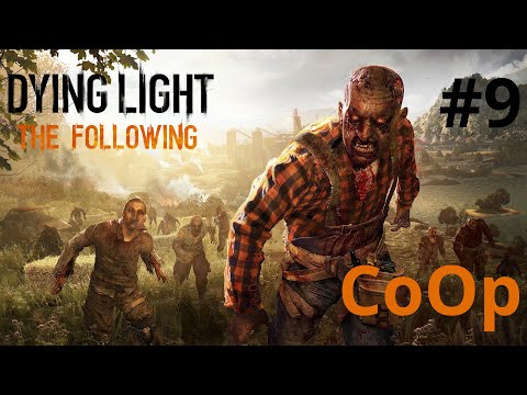 Zagrajmy w Dying Light: The Following Co-Op odc. 9 - Anomalie