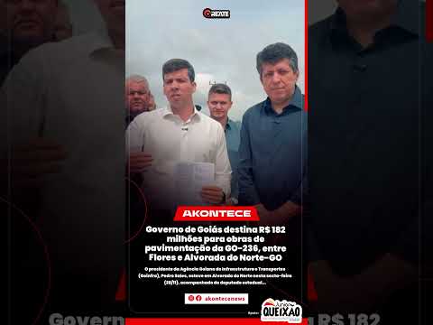 Governo de Goiás destina R$ 182 milhões para obras de pavimentação da GO-236, entre Flores e Alvorad
