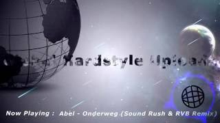 Abel - Onderweg (Sound Rush & RVB Remix) ☆HQ