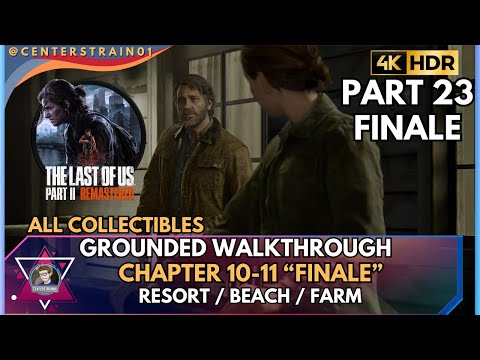 The Last of Us Part 2 Remastered [GROUNDED] Walkthrough | 100% Collectibles | Part 23 FINALE