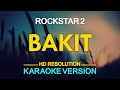BAKIT - Rockstar 2 (KARAOKE Version)