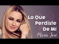 María José - Lo Que Perdiste De Mí