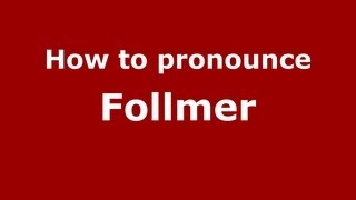 How to pronounce Follmer