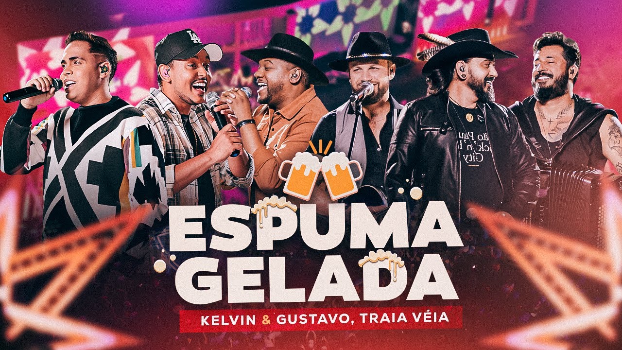 Kelvin e Gustavo + Traia Véia - Espuma Gelada