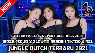 Download lagu DJ JEDAG JEDUG X SLOWMO REBORN NGEGAS!!  JUNGLE DUTCH TERBARU 2021 [REMIX FULL BASS] mp3