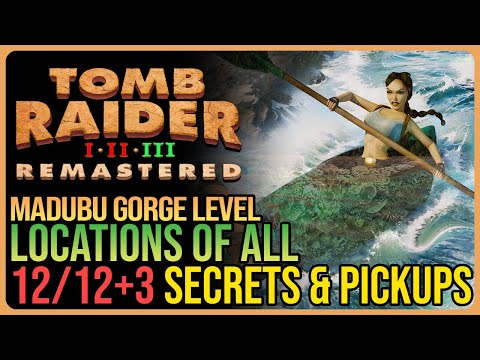 Madubu Gorge – All Secrets & Pickups – Tomb Raider 3 Remastered