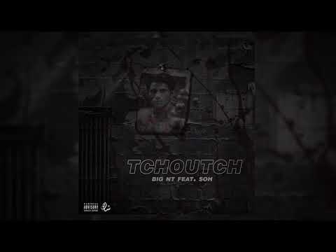 Big NT Feat. SOH - Tchoutch