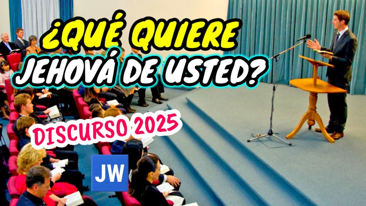 ÉSTO ES LO QUE JEHOVÁ PIDE DE TÍ. DISCURSO JW (TESTIGOS DE JEHOVÁ). JWORG