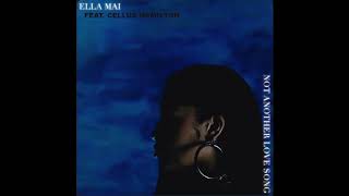 Ella Mai - Not Another Love Song (feat. Cellus Hamilton)