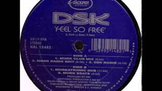 DSK-Feel so free (Murkatronic dub)