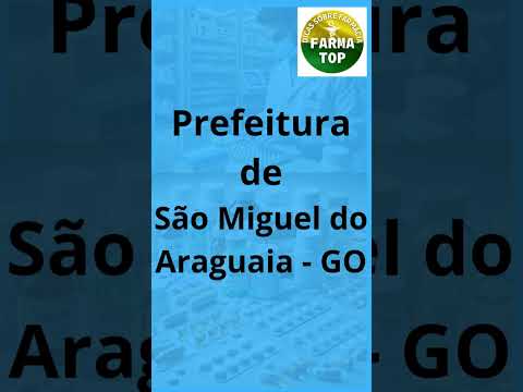 Concurso Prefeitura de São Miguel do Araguaia - GO - Farmacêutico.