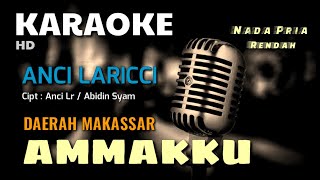 Download lagu AMMAKKU | Anci Laricci | KARAOKE/LIRIK | NADA PRIA. Rendah mp3 Download lagu AMMAKKU | Anci Laricci | KARAOKE/LIRIK | NADA PRIA. Rendah mp3