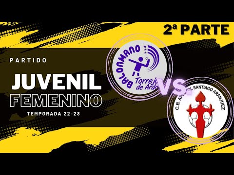 PARTIDO JUVENIL FEMENINO - BM TORREJON VS. ARANJUEZ - TEMPORADA 22/23 (PARTE 2)