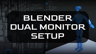 Blender - Dual Monitor Setup