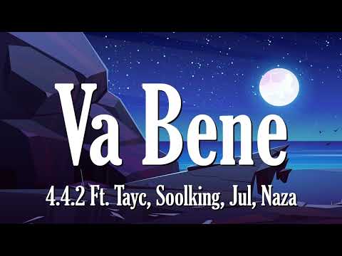 Va Bene - 4.4.2 Ft. Tayc, Soolking, Jul, Naza (Paroles∕ Lyrics)