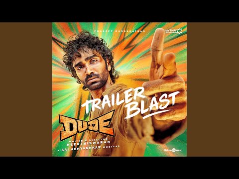 Trailer Blast Lyrics – Dude | Sai Abhyankkar