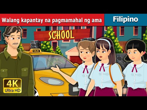 Walang kapantay na pagmamahal ng ama |Father's Unconditional love in Filipino | Filipino Fairy Tales