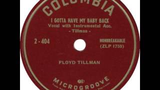 Floyd Tillman ~ I Gotta Have My Baby Back