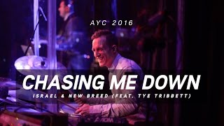 Chasing Me Down // Israel & New Breed (feat. Tye Tribbett) // AYC 2016