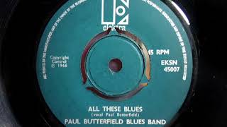 Dancer - PAUL BUTTERFIELD BLUES BAND - All These Blues - ELEKTRA EKSN 45007 UK 1966 R&B Soul