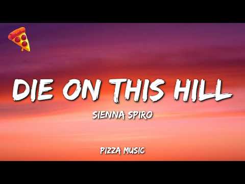 SIENNA SPIRO - Die On This Hill (Lyrics)