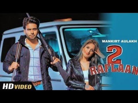 2 Raflaan (Full Video) Mankirt Aulakh Ft Gurlez Akhtar | Shree Brar | Desi Crew | New Punjabi Songs