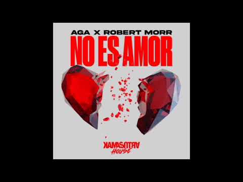 Aga, Robert Morr - No Es Amor (Extended Mix) 