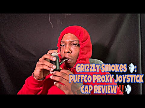 Grizzly Smokes 💨: PUFFCO PROXY JOYSTICK CAP REVIEW ‼️💨