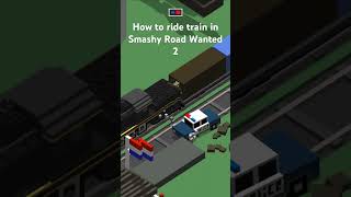 How to ride train in smashy road wanted 2 #games #smashyroad #phone #game #cool #hack #train