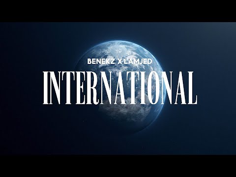 Benekz x Lamjed - International | Official Video
