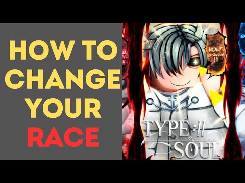 How to Change Your Race in Type Soul