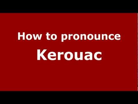 How to Pronounce Kerouac - PronounceNames.com