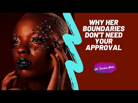 Why Her Boundaries Don’t Need Your Approval