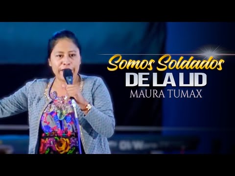 Somos Soldados De La Lid - Maura Tumax | Alabanzas En Vivo 2018
