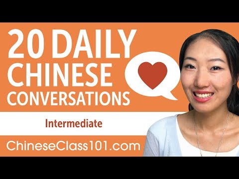 20 Daily Chinese Conversations - Chinese Practice for Intermediate learners
