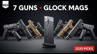 7 Awesome Guns That Use Glock Magazines — 2025 Picks