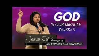 God Is Our Miracle Worker | Sis. Evangeline Paul Dhinakaran