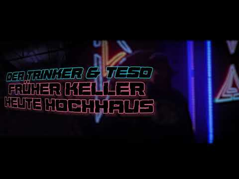 Der Trinker feat. teso - Früher Keller Heute Hochhaus (prod. teso)