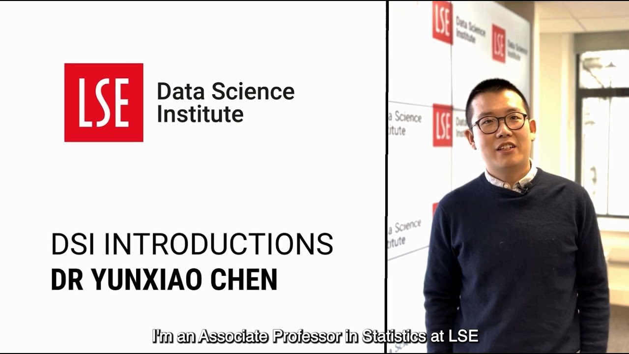DSI Introductions: Dr Yunxiao Chen